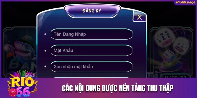 Các nội dung được nền tảng tiến hành thu thập