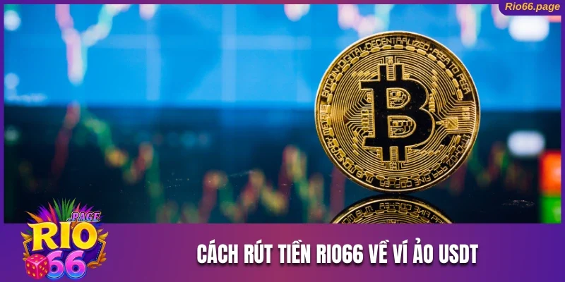 Cách rút tiền Rio66 về ví ảo USDT