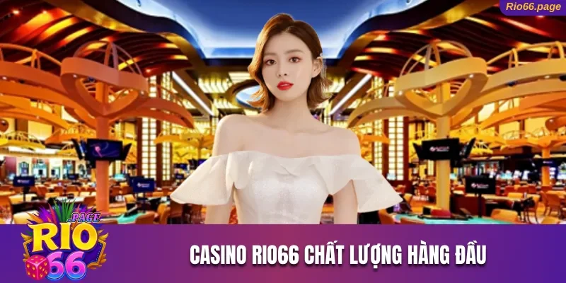 Casino Rio66 chất lượng hàng đầu