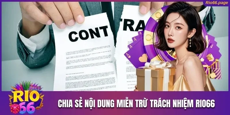 Nội Dung Miễn Trừ Trách Nhiệm Rio66 Người Chơi Cần Nắm 1 Chia sẻ nội dung miễn trừ trách nhiệm Rio66