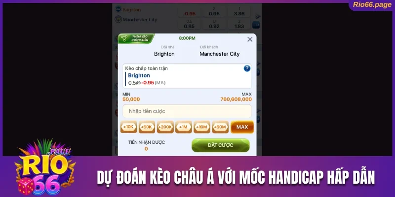 Dự đoán kèo châu Á với các mốc handicap hấp dẫn