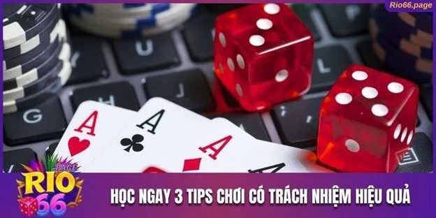 Chơi Có Trách Nhiệm Rio66 Và Các Cam Kết Quan Trọng 2 Nắm ngay 3 tips chơi có trách nhiệm Rio66 hiệu quả