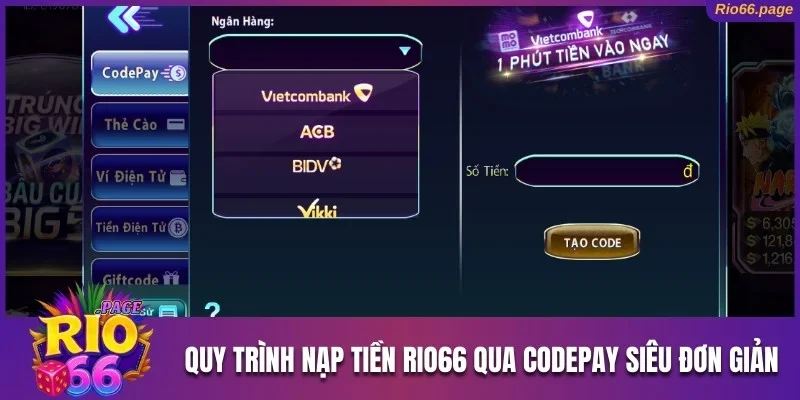 Hướng Dẫn Cách Nạp Tiền Rio66 Thành Công Trong 2 Phút 1 Quy trình nạp tiền Rio66 qua CodePay siêu đơn giản